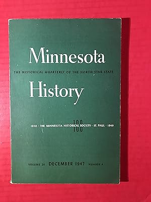 Minnesota History: A Historical Quarterly of the North Star State ( Magazine ) Volume 28 Number 4...