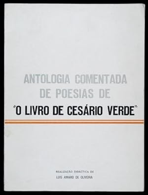 Image du vendeur pour Antologia comentada de poesias de O Livro de Cesrio Verde / Realizao didctica de Luis Amaro de Oliveira ; com snteses crticas, anlise literria, plano de estudo, temas para composies mis en vente par Lirolay