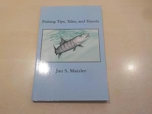 Fishing Tips, Tales and Travels