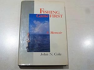 Fishing Came First. a Memoir