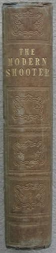 Seller image for The Modern Shooter: containing practical instructions and directions for every description of inland and coast shooting - Rare first edition for sale by Brian P. Martin Antiquarian and Collectors' Books