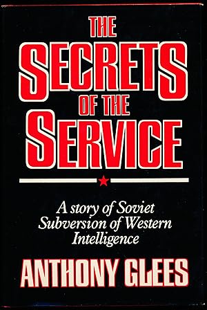 Imagen del vendedor de THE SECRETS OF THE SERVICE. A Story of Soviet Subversion of Western Intelligence a la venta por Alkahest Books