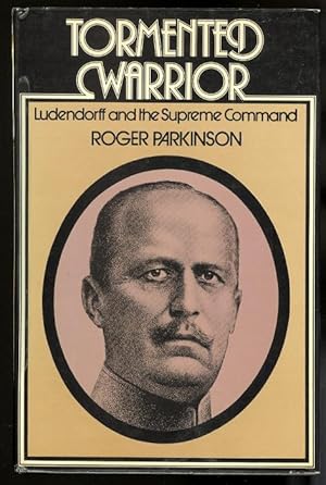 Seller image for TORMENTED WARRIOR: LUDENDORFF AND THE SUPREME COMMAND. for sale by Capricorn Books