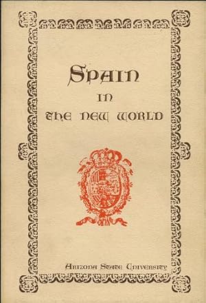 Spain in the New World. An Exhibition of Books, Maps, and Manuscripts. May 5- June 15, 1972