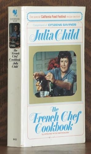 THE FRENCH CHEF COOKBOOK Special Citizen Savings Bank Edition, Contains 'California Food Festival...