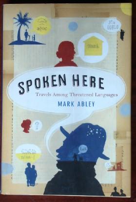 Image du vendeur pour Spoken Here: Travels Among Threatened Languages mis en vente par Canford Book Corral