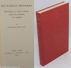 Seller image for Six radical thinkers Bentham, J. S. Mill, Cobden, Carlyle, Mazzini, T. H. Green for sale by Bolerium Books Inc.