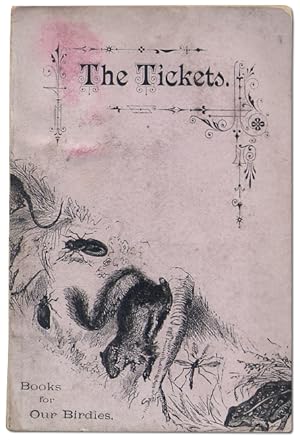 Seller image for [Cover Title]: The Tickets. Books for Our Birdies [bound with]: The Image Boys [bound with]: A Memoir of Bowyer Smith [bound with]: Select Verses for Children for sale by Between the Covers-Rare Books, Inc. ABAA