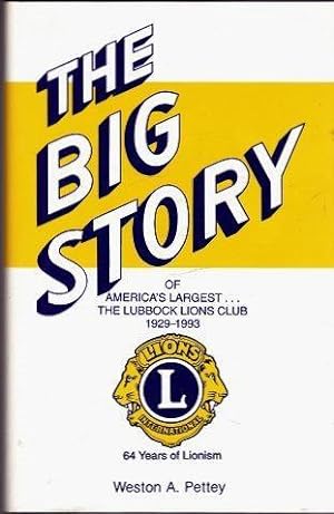 Imagen del vendedor de The Big Story: of America's Largest.The Lubbock Lions Club 1929-1982 a la venta por Shamrock Books