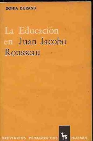 Bild des Verkufers fr EDUCACION EN JUAN JACOBO ROUSSEAU - LA zum Verkauf von Desvn del Libro / Desvan del Libro, SL