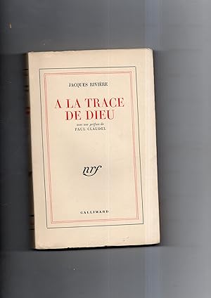 Bild des Verkufers fr A LA TRACE DE DIEU. Avec une prface de Paul Claudel. zum Verkauf von Librairie CLERC