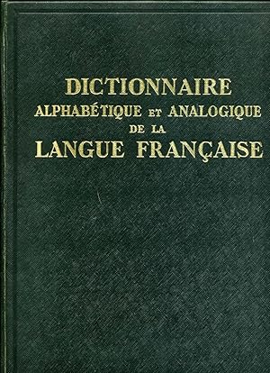 DICTIONNAIRE ALPHABÉTIQUE ET ANALOGIQUE DE LA LANGUE FRANÇAISE. 6 Volumes et SUPPLÉMENT 1 Volume....