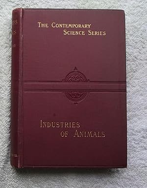 Seller image for The Industries of Animals for sale by Glenbower Books