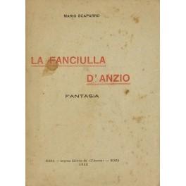 Imagen del vendedor de La fanciulla d'Anzio. Fantasia a la venta por Libreria Antiquaria Giulio Cesare di Daniele Corradi