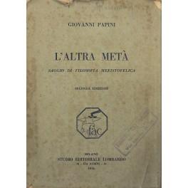 Imagen del vendedor de L'altra met. Saggio di filosofia mefistofelica a la venta por Libreria Antiquaria Giulio Cesare di Daniele Corradi