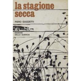 Seller image for La stagione secca. Diario Libello Fantasia for sale by Libreria Antiquaria Giulio Cesare di Daniele Corradi