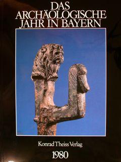 DAS ARCHAEOLOGISCHE JAHR IN BAYERN. 1980.