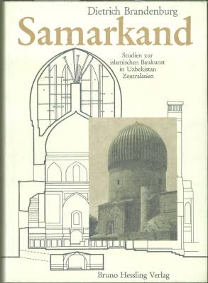 Bild des Verkufers fr Samarkand. Studien zur islamischen Baukunst in Uzbekistan (Zentralasien). Mit 7 Karten, 30 Abbildungen im Text und 82 Abbildungen auf 40 Bildseiten. zum Verkauf von Antiquariat Weinek