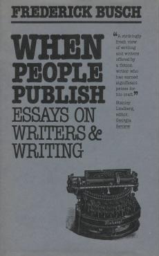When People Publish: Essays on Writers and Writing