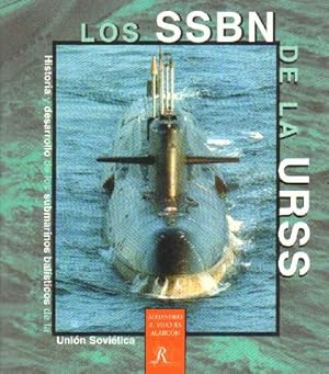 LOS SSBN DE LA URSS. HISTORIA Y DESARROLLO DE LOS SUBMARINOS BALISTICOS DE LA UNION SOVIETICA.