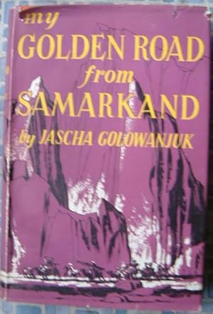 Imagen del vendedor de My Golden Road from Samarkand a la venta por Beach Hut Books