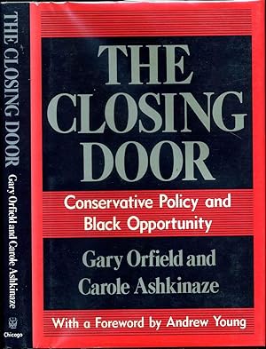 THE CLOSING DOOR. Conservative Policy and Black Opportunity. With a Foreword by Andrew Young. Sig...