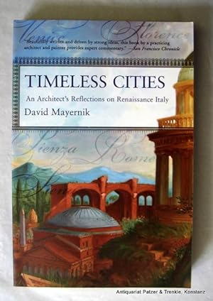 Seller image for Timeless Cities. An Architect's Reflections on Renaissance Italy. Boulder, Westview Press, 2005. Mit Illustrationen u. Kartenskizzen. 5 Bl., 274 S. Or.-Kart. (ISBN 0813342988). for sale by Jrgen Patzer