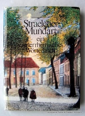 Straelener Mundart. Ein niederrheinisches Wörterbuch. Straelen, Keuck, 1978. Mit Illustrationen v...