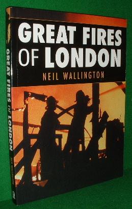 Seller image for GREAT FIRES OF LONDON Images of the London Fire Brigade at Work Since 1833 for sale by booksonlinebrighton