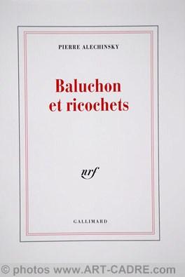 ALECHINSKY Pierre - Baluchon et ricochets - nrf