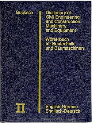 Seller image for Dictionary of civil engineering and construction machinery and Equipment / Wrterbuch fr Bautechnik und Baumaschinen. English - German. Englisch - Deutsch. Band 2. Volume 2. for sale by Tinakori Books