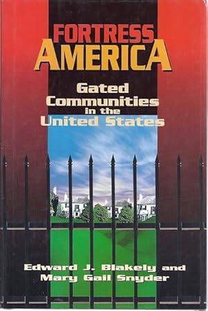 Image du vendeur pour FORTRESS AMERICA: GATED COMMUNITIES IN THE UNITED STATES mis en vente par Columbia Books, ABAA/ILAB, MWABA