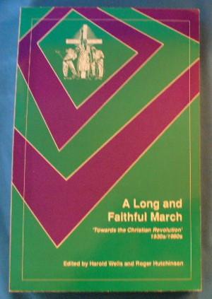 A Long and Faithful March: Towards the Christian Revolution 1930s/1980s