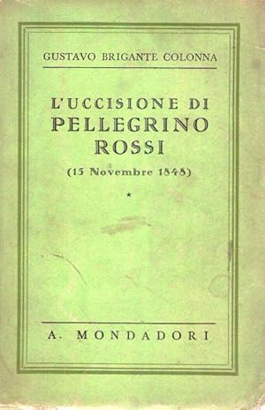 L'UCCISIONE DI PELLEGRINO ROSSI. 15 novembre 1848