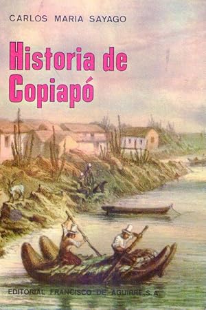 HISTORIA DE COPIAPO. Prólogo de Gabriel Guarda