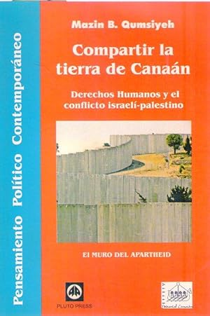 COMPARTIR LA TIERRA DE CANAAN. Derechos humanos y el conflicto israelí - palestino