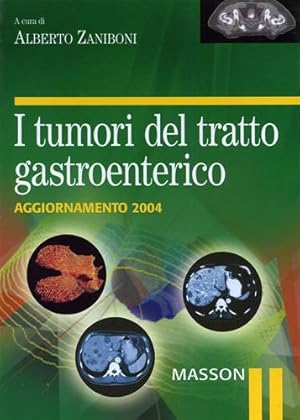 Seller image for I tumori del tratto gastroenterico. Aggiornamento 2004. for sale by FIRENZELIBRI SRL