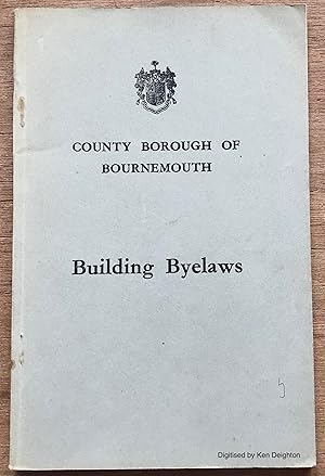 Seller image for Building Byelaws, County Borough Of Bournemouth. EXTREMELY SCARCE for sale by Deightons