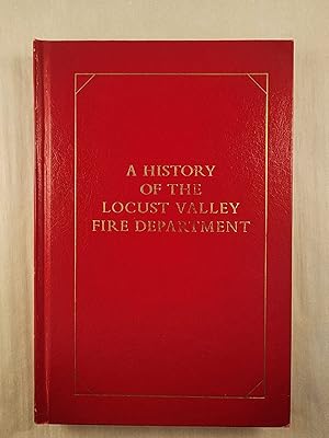 Bild des Verkufers fr A History of the Locust Valley Fire Department zum Verkauf von WellRead Books A.B.A.A.
