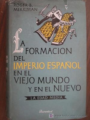 Seller image for LA FORMACIN DEL IMPERIO ESPAOL EN EL VIEJO MUNDO Y EN EL NUEVO. Volumen I LA EDAD MEDIA for sale by Librera Maestro Gozalbo