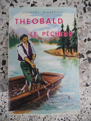 Seller image for Theobald le pecheur for sale by Frederic Delbos