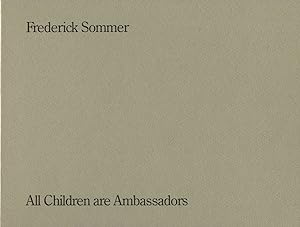 Seller image for Frederick Sommer: All Children are Ambassadors/Alle Kinder sind Botschffer [SIGNED] for sale by Vincent Borrelli, Bookseller