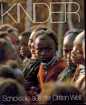 Bild des Verkufers fr Kinder. Schicksale aus der Ditten Welt. 12 Reportagen ber Kinder aus Asien, Afrika und Latgeinamerika, die selbst in Slums und Lumpen lcheln. zum Verkauf von Online-Buchversand  Die Eule