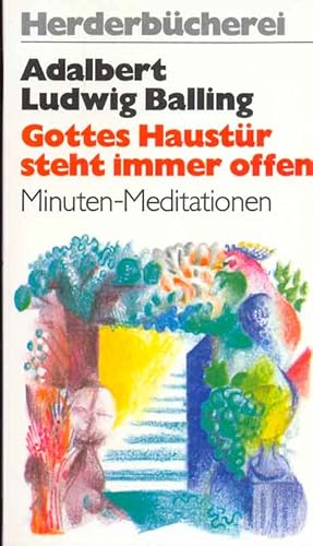 Bild des Verkufers fr Gottes Haustr steht immer offen. Minuten-Meditationen. zum Verkauf von Online-Buchversand  Die Eule