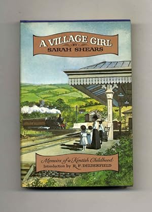 Bild des Verkufers fr The Village Girl, Memoirs of a Kentish Childhood - 1st US Edition/1st Printing zum Verkauf von Books Tell You Why  -  ABAA/ILAB