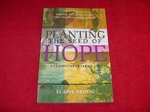 Planting the Seed of Hope : A Celebration of Prairie Life