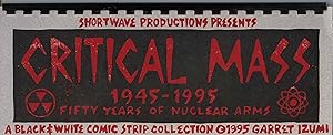 Critical Mass 1945 - 1995 Fifty Years of Nuclear Arms