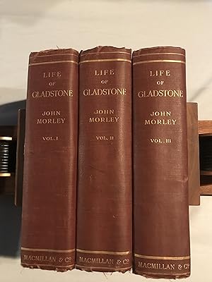 The Life of William Ewart Gladstone in Three Volumes Complete ( Volumes 1, 2 & 3.)
