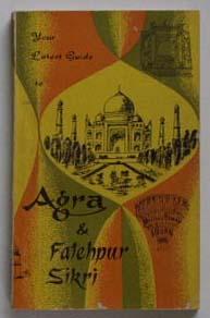 Seller image for Agra and Fatehpur Sikri: your latest guide. for sale by Lost and Found Books