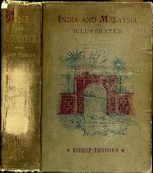 Imagen del vendedor de INDIA AND MALAYSIA. Thirty-Three Years a Missionary in India. a la venta por Kurt Gippert Bookseller (ABAA)